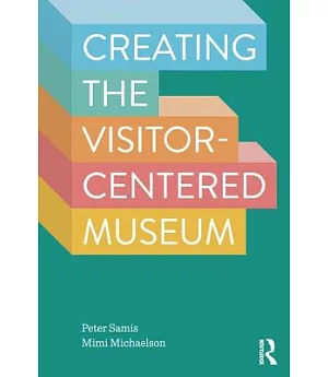 Creating the Visitor-Centered Museum