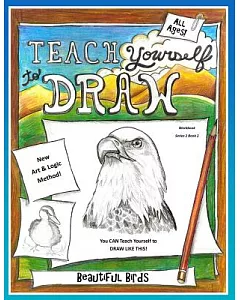 Teach Yourself to Draw Beautiful Birds: For Artists and Animal Lovers