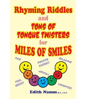 Ryhming Riddles and Tons of Tongue Twisters for Miles of Smiles