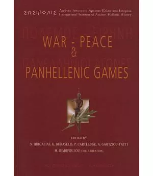 War-Peace and Panhellenic Games: In Memory of Pierre Garlier