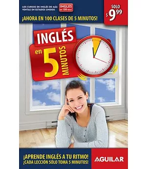Inglés en 5 minutos / English in 5 Minutes: Aprende Ingles a Tu Ritmo!, Cada Leccioin Solo Toma 5 Minutos!