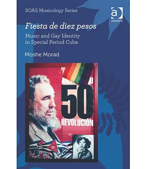 Fiesta De Diez Pesos: Music and Gay Identity in Special Period Cuba