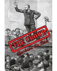 The Crowd: Study of the Popular Mind