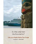 So, How Long Have You Been Native?: Life As an Alaska Native Tour Guide