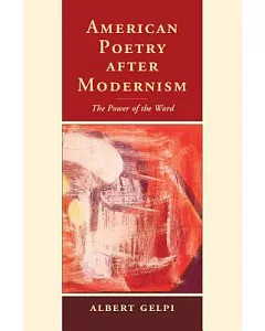 American Poetry After Modernism: The Power of the Word