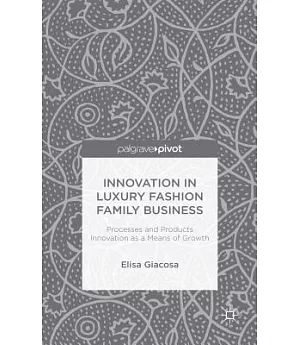Innovation in Luxury Fashion Family Business: Processes and Products Innovation As a Means of Growth
