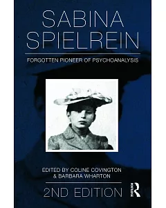 Sabina Spielrein: Forgotten Pioneer of Psychoanalysis