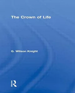 The Crown of Life: Essays in Interpretation of Shakespeare’s Final Play