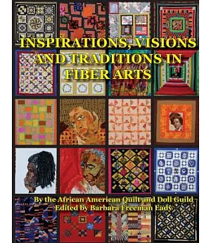 Inspirations, Visions and Traditions in Fiber Arts