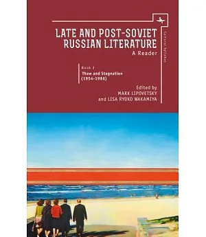 Late and Post-Soviet Russian Literature Book 2: A Reader: The Thaw and Stagnation