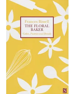 The Floral Baker: Cakes, Pastries and Breads