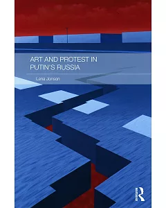 Art and Protest in Putin’s Russia