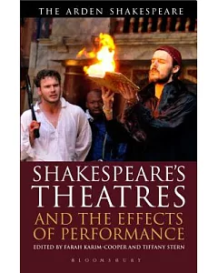 Shakespeare’s Theatres and the Effects of Performance