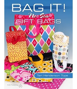 Bag It!: No-Sew Fabric Gift Bags