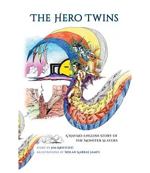 The Hero Twins: A Navajo-English Story of the Monster Slayers
