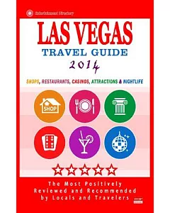 Las Vegas 2014 Travel Guide: Shops, Restaurants, Casinos, Attractions & Nightlife