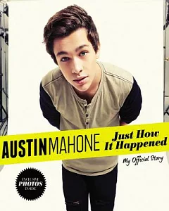 Austin mahone: Just How It Happened; My Official Story, Includes 1 PDF Disc