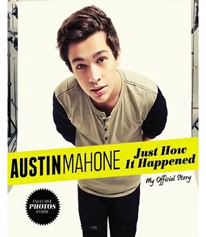 Austin Mahone: Just How It Happened; My Official Story, Includes 1 PDF Disc