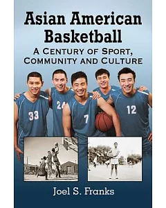 Asian American Basketball: A Century of Sport, Community and Culture