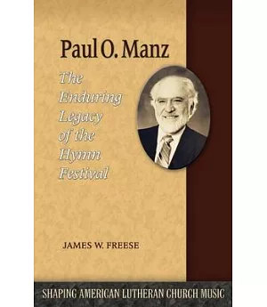 Paul O. Manz: The Enduring Legacy of the Hymn Festival