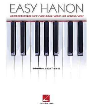 Easy Hanon: Simplified Exercises from Charles-Louis Hanon’s the Virtuoso Pianist
