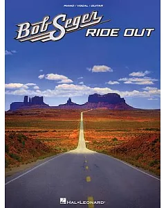 Bob seger Ride Out: Piano / Vocal / Guitar