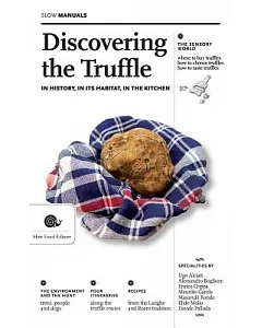 Discovering the Truffle: In History, in Its Habitat, in the Kitchen