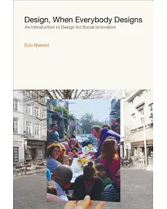 Design, When Everybody Designs: An Introduction to Design for Social Innovation
