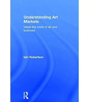 Understanding Art Markets: Inside the World of Art and Business