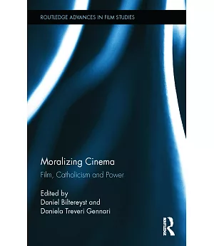 Moralizing Cinema: Film, Catholicism and Power