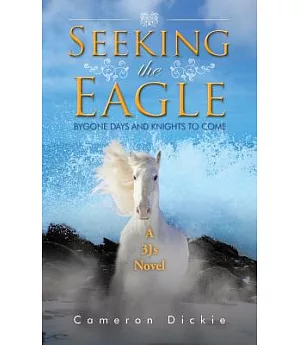 Seeking the Eagle: Bygone Days and Knights to Come