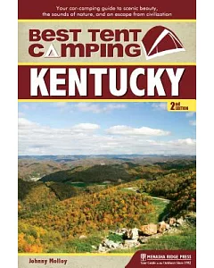 Best Tent Camping Kentucky: Your Car-Camping Guide to Scenic Beauty, The Sounds of Nature, and an Escape from Civilization