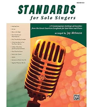 Standards for Solo Singers for Medium High Voice: 12 Contemporary Settings of Favorites from the Great American Songbook for Sol