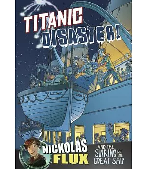 Titanic Disaster!: Nickolas Flux and the Sinking of the Great Ship