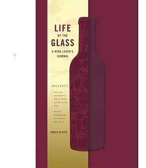 Life by the Glass: A Wine Lover’s Journal