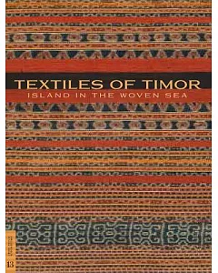 Textiles of Timor: Island in the Woven Sea
