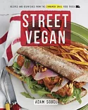 Street Vegan: Recipes and Dispatches from the Cinnamon Snail Food Truck