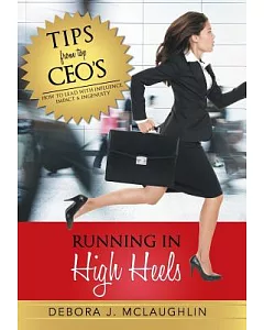 Running in High Heels: How to Lead With Influence, Impact & Ingenuity