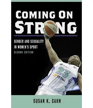 Coming on Strong: Gender and Sexuality in Women’s Sport
