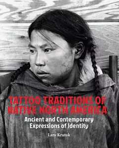 Tattoo Traditions of Native North America: Ancient and Contemporary Expressions of Identity