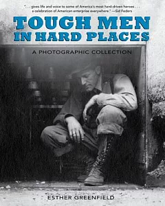 Tough Men in Hard Places: A Photographic Collection: From the Western Colorado Power Company Collection, Center of Southwest Stu