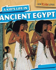 A Kid’s Life in Ancient Egypt