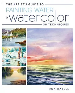 The Artist’s Guide to Painting Water in Watercolor: 30 Techniques