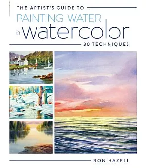 The Artist’s Guide to Painting Water in Watercolor: 30 Techniques