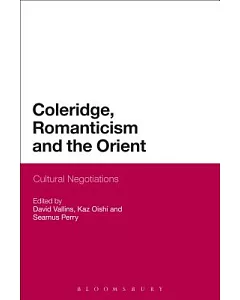 Coleridge, Romanticism and the Orient: Cultural Negotiations