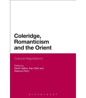 Coleridge, Romanticism and the Orient: Cultural Negotiations