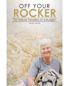 Off Your Rocker: For Mature Travelers on a Budget