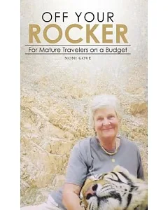 Off Your Rocker: For Mature Travelers on a Budget
