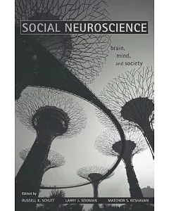Social Neuroscience: Brain, Mind, and Society