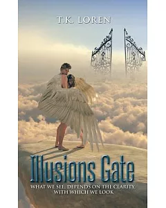 Illusions Gate: What We See, Depends on the Clarity, With Which We Look